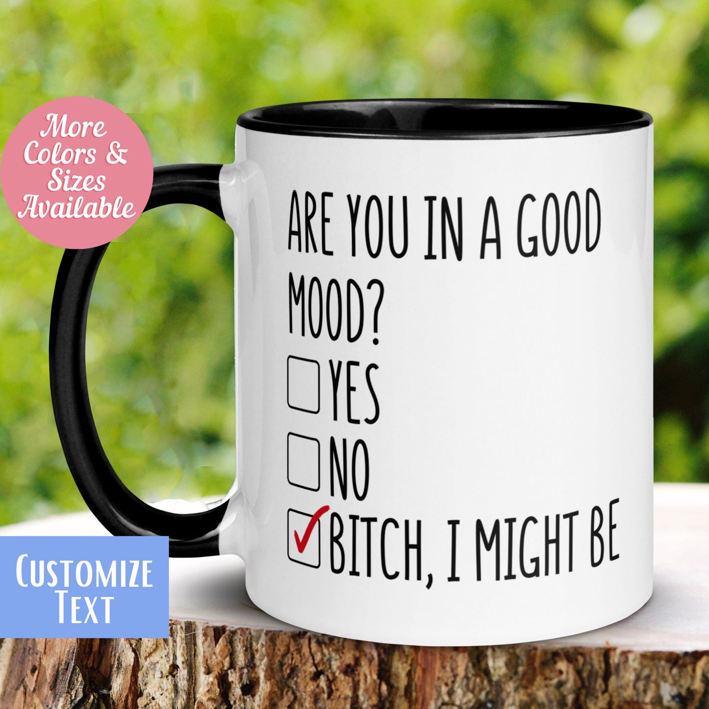 Are You In A Good Mood Mug, Bitch I Might Be Mug, Funny Coffee Mug, Sarcastic Mug - Zehnaria - FUNNY HUMOR - Mugs