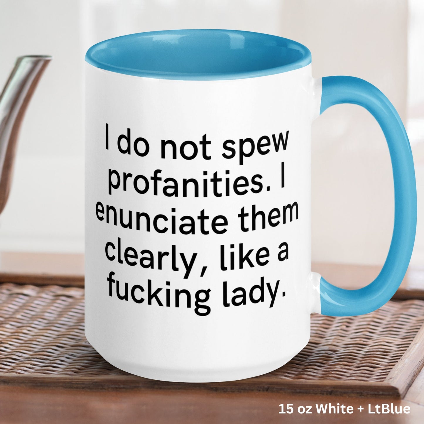 I Do Not Spew Profanities I Enunciate Them Clearly Like A Fucking Lady, Funny Coffee Mug, Sassy Sarcastic Gifts, Profanity Cuss Word - Zehnaria - FUNNY HUMOR - Mugs