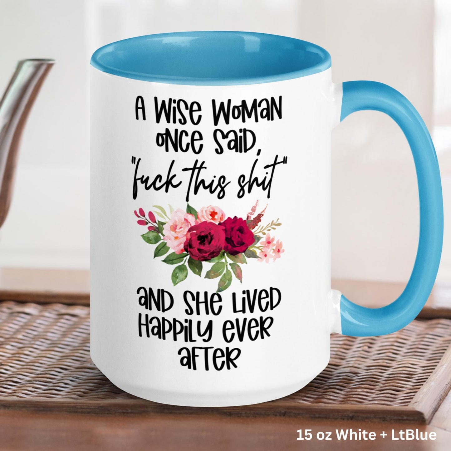 Retirement Gifts, Personalized Gift, Funny Coffee Mug, A Wise Woman Once Said Fuck This Shit - Zehnaria - FAMILY & FRIENDS - Mugs