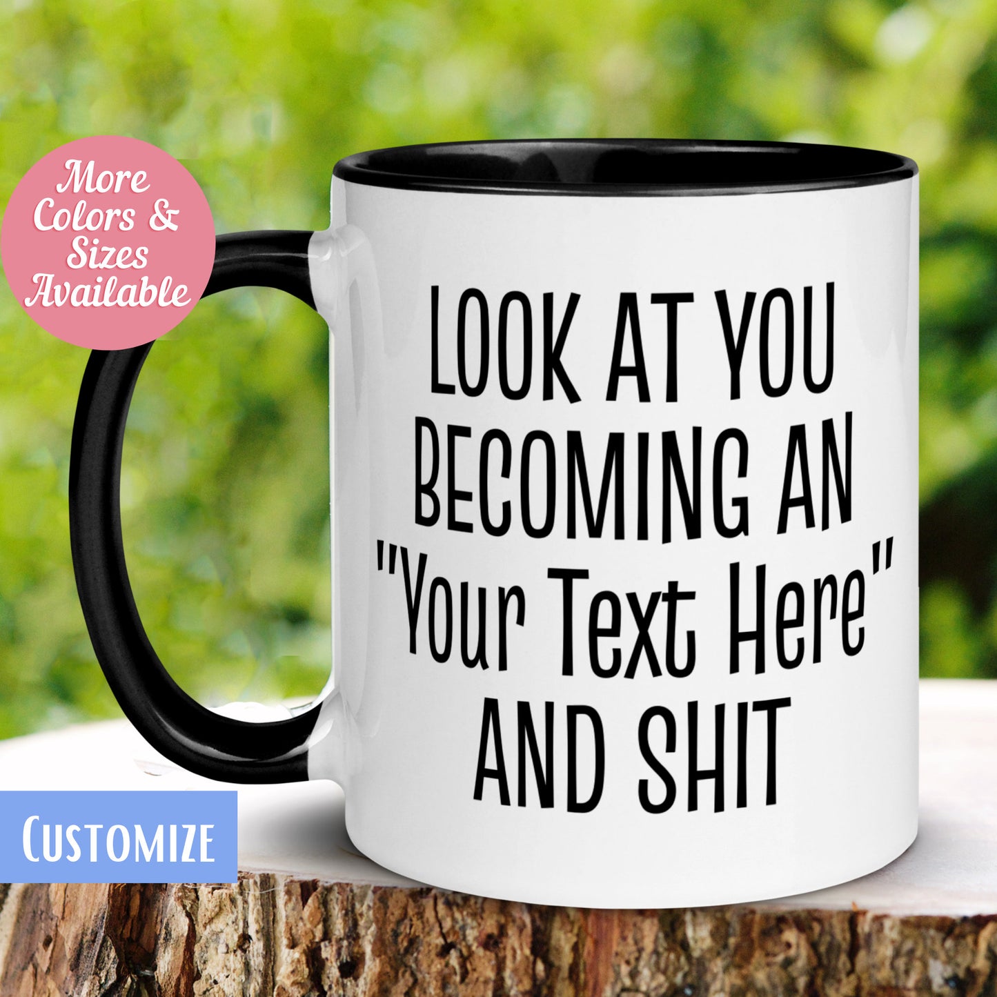 Look At You Becoming A "Create Your Own" and Shit Custom Personalized Mug, Occupation Mug, Hobby Mug, Coffee Gift for Mom Dad Friend - Zehnaria - OFFICE & WORK - Mugs