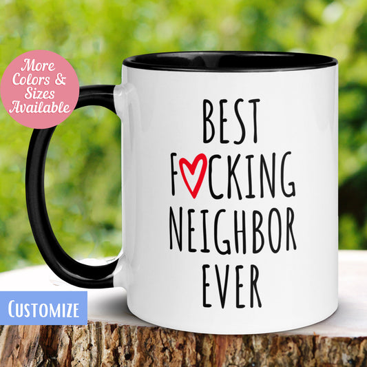 Best Fucking Neighbor Ever, Personalized Custom Mug, Gift for Neighbor, Neighbor Mug - Zehnaria - FAMILY & FRIENDS - Mugs