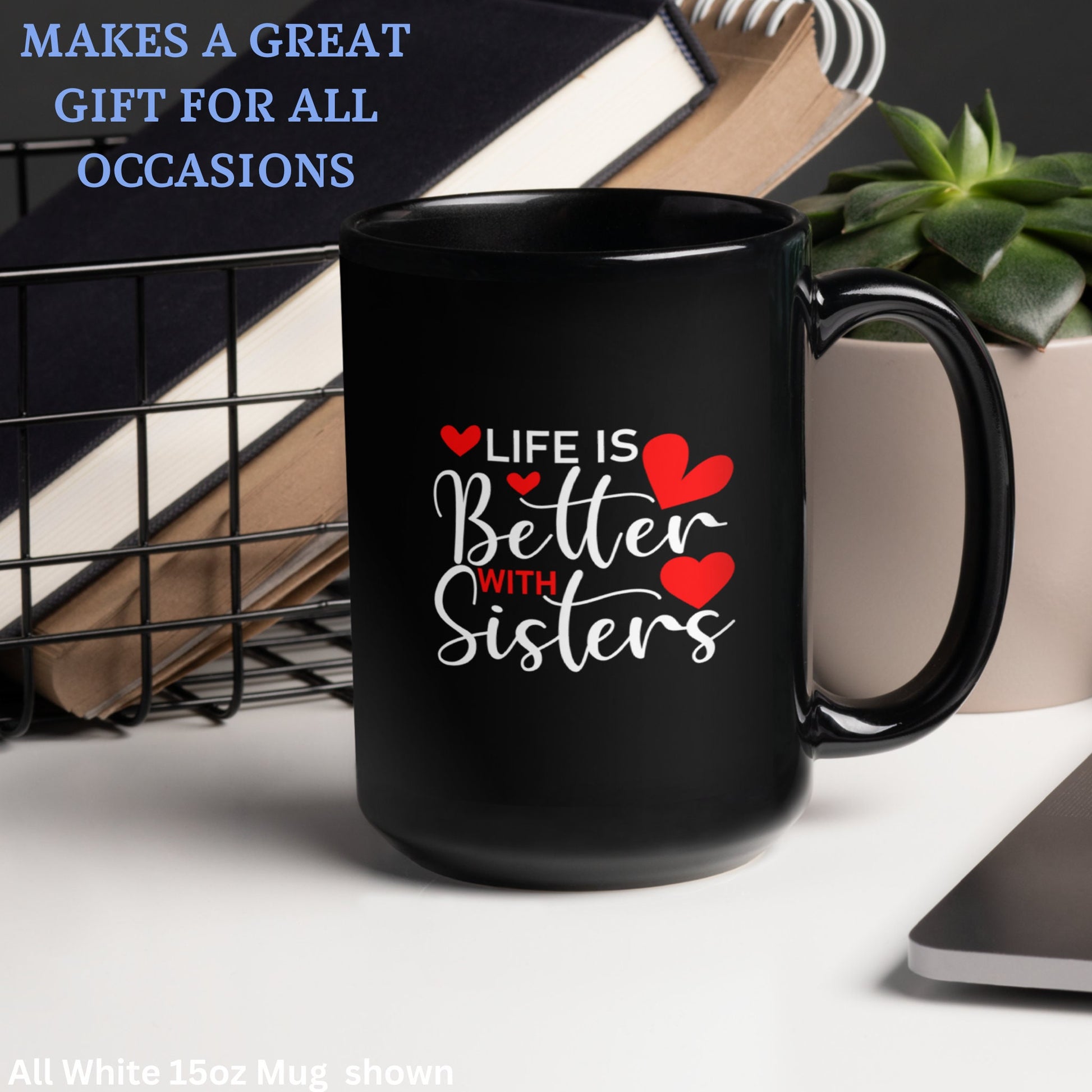 Best Sister Ever Mug, Life is Better with Sisters Mug - Zehnaria - FAMILY & FRIENDS - Mugs