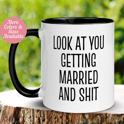 Wedding Mug, Look At You Getting Married and Shit Mug, Engagement Gift Mug, Gift for Fiancé - Zehnaria - FUNNY HUMOR - Mugs