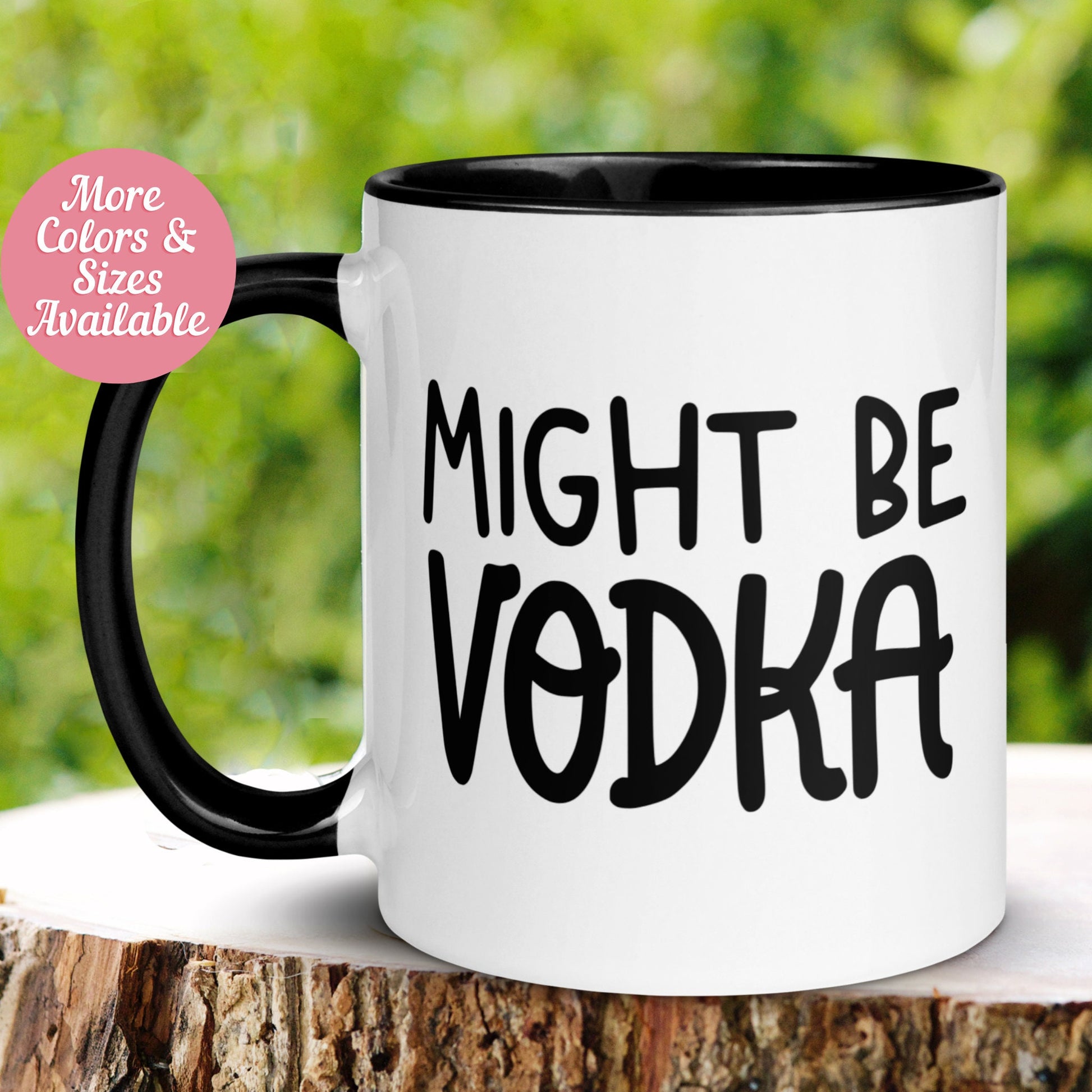 Funny Mug, Might Be Vodka Mug, Workplace Mug, Office Staff Coffee Cup - Zehnaria - FUNNY HUMOR - Mugs