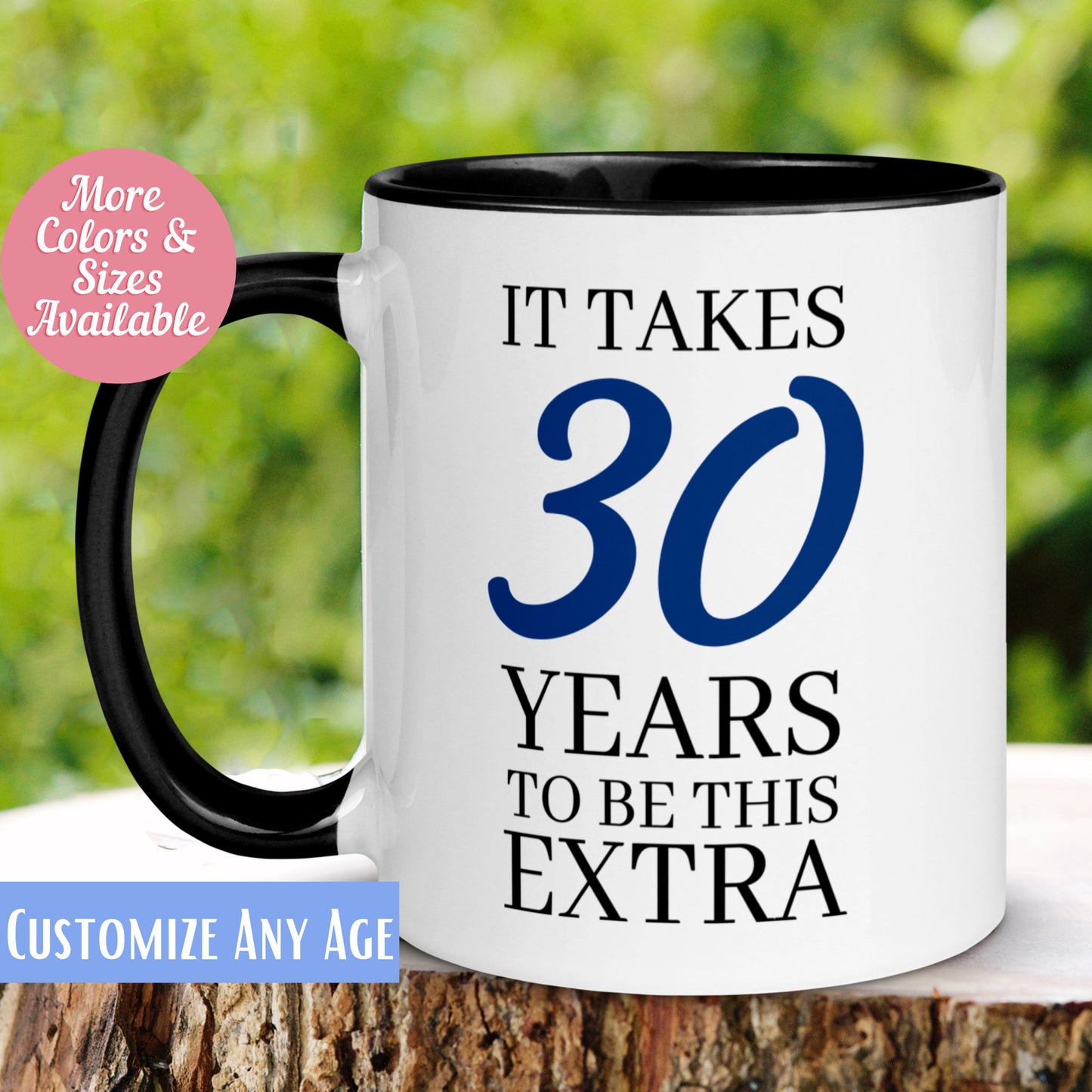 It Takes 30 35 40 45 50 55 60 65 Years To Be This Extra Age Mug, Personalized Age Mug, Birthday Gift, Women Men Birthday Tea Coffee Cup - Zehnaria - BIRTHDAY & ZODIAC - Mugs