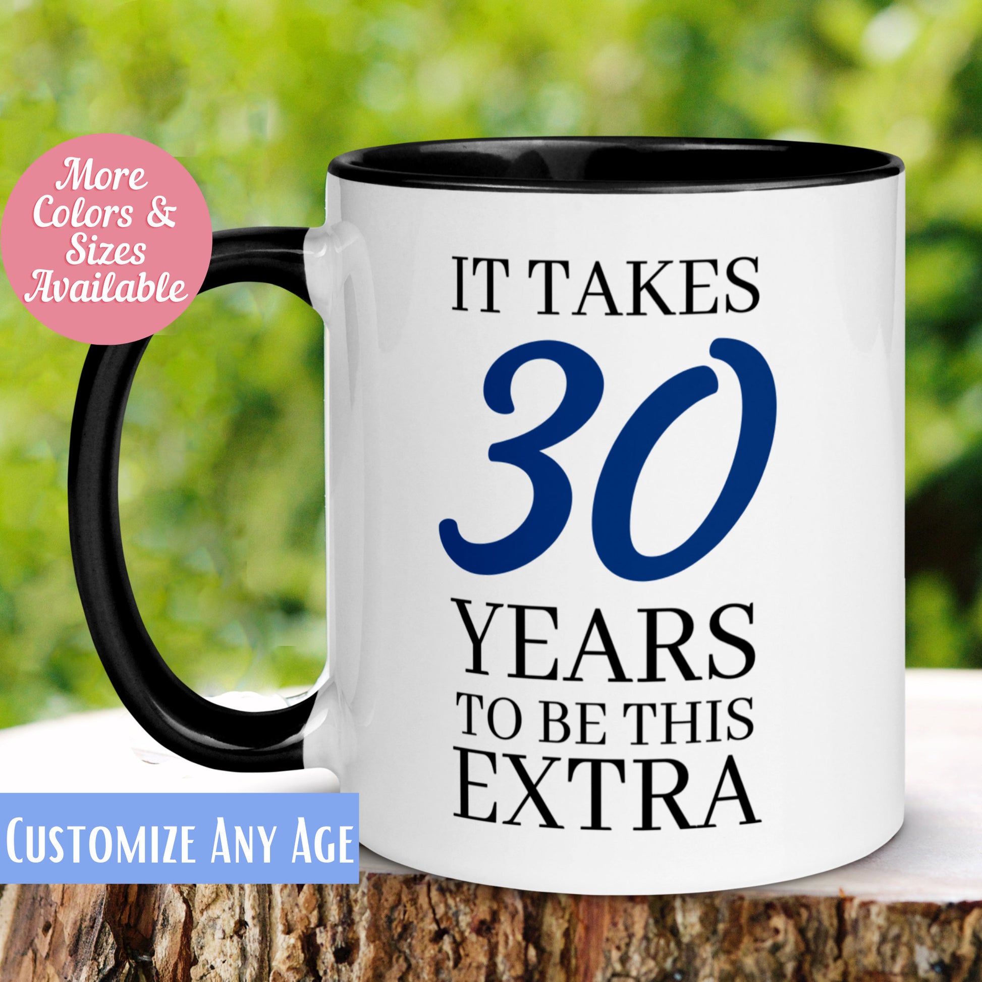 It Takes 30 35 40 45 50 55 60 65 Years To Be This Extra Age Mug, Personalized Age Mug, Birthday Gift, Women Men Birthday Tea Coffee Cup - Zehnaria - BIRTHDAY & ZODIAC - Mugs