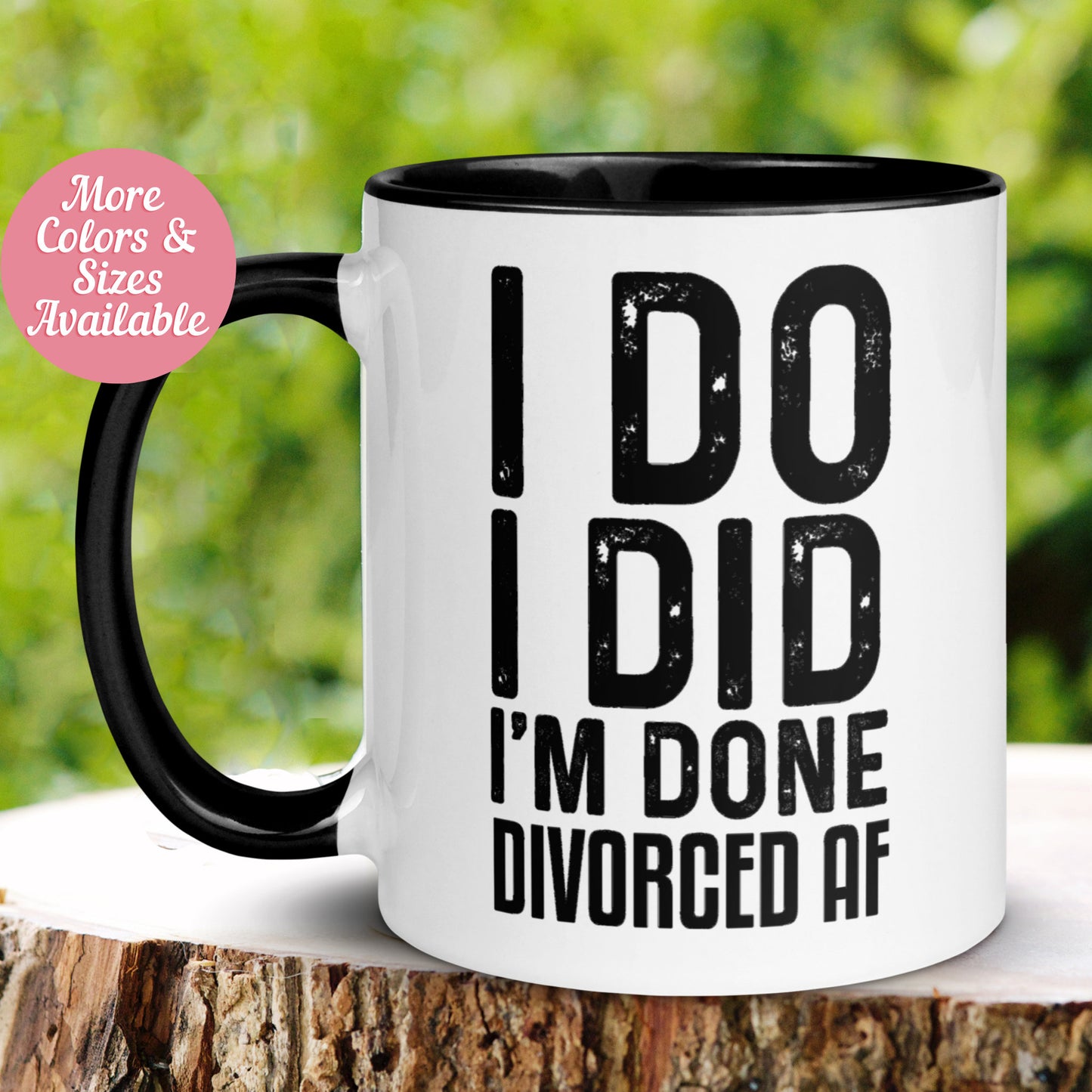 Divorce Mug, I Do I Did I'm Done, Divorced AF Mug, Divorce Celebration - Zehnaria - DIVORCE - Mugs