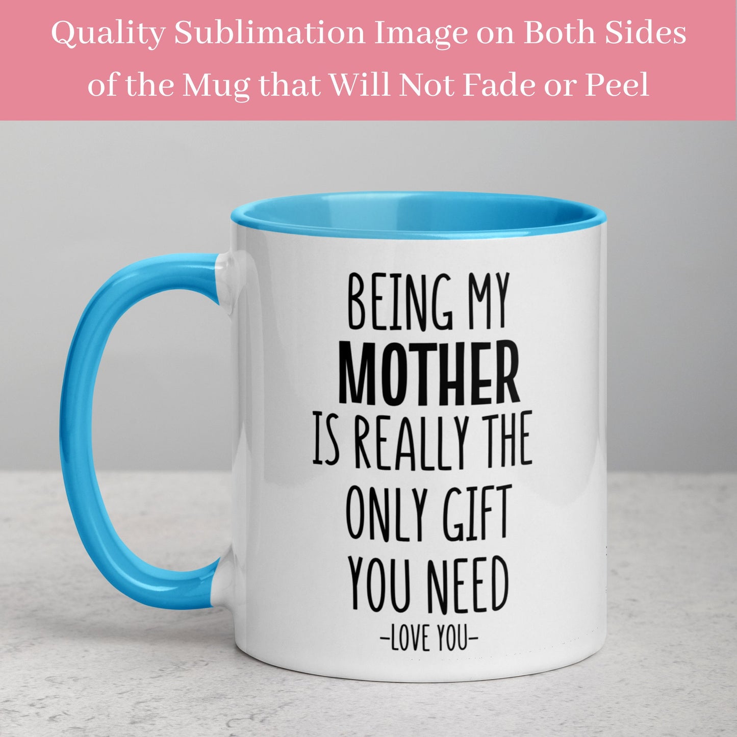 Mom Mug, Being My Mom Is Really The Only Gift You Need, Mom Gifts, Gift for Mom - Zehnaria - FAMILY & FRIENDS - Mugs