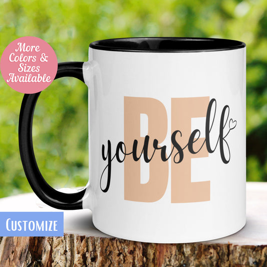 Self Care Mug, Be Yourself Mug, Be You Inspiration Mug, Motivational Gift - Zehnaria - INSPIRE & MOTIVE - Mugs