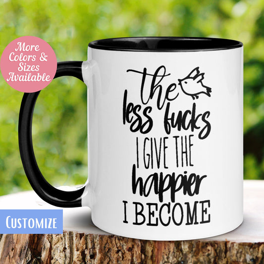 Motivational Mug, The Less Fucks I Give The Happier I Become Mug, Inspirational Mug, Tea Coffee Cup - Zehnaria - FUNNY HUMOR - Mugs