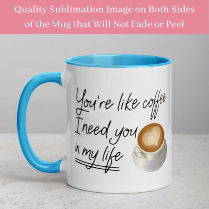 Anniversary Mug, You are Like Coffee I Need You in My Life Mug, Valentines Day Mug for Girlfriend Boyfriend Wife Husband Coffee Lover, 044 - Zehnaria - FAMILY & FRIENDS - Mugs