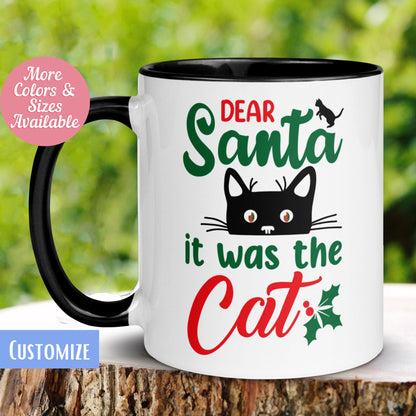 Cat Mug for Christmas, Dear Santa It Was the Cat Mug, Pet Lover Mug, Cat Lady Mug - Zehnaria - WINTER HOLIDAY - Mugs