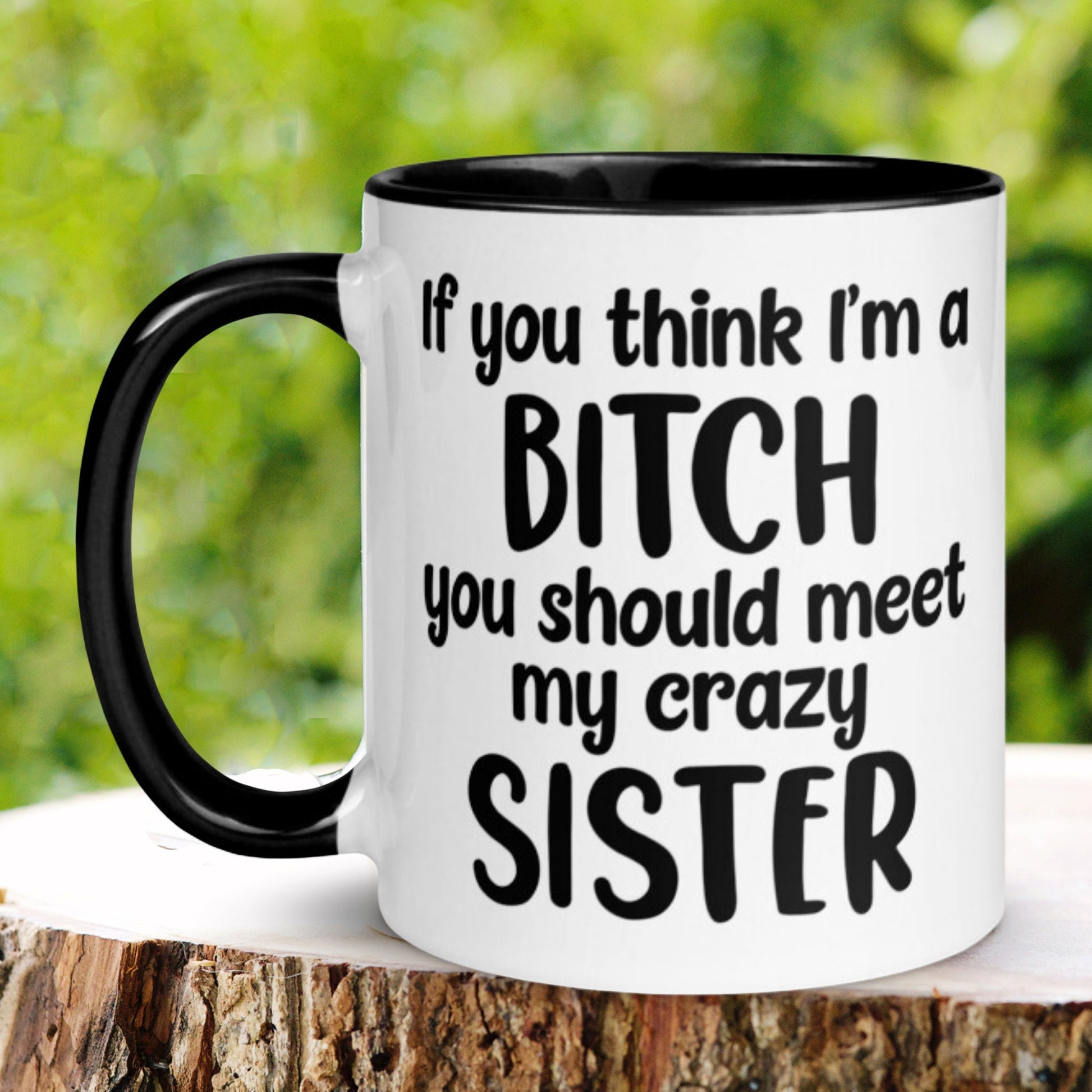 Sister Mug, Bitch Mug, 15oz 11 oz, Funny Sarcastic Sassy Gift - Zehnaria - FAMILY & FRIENDS - Mugs