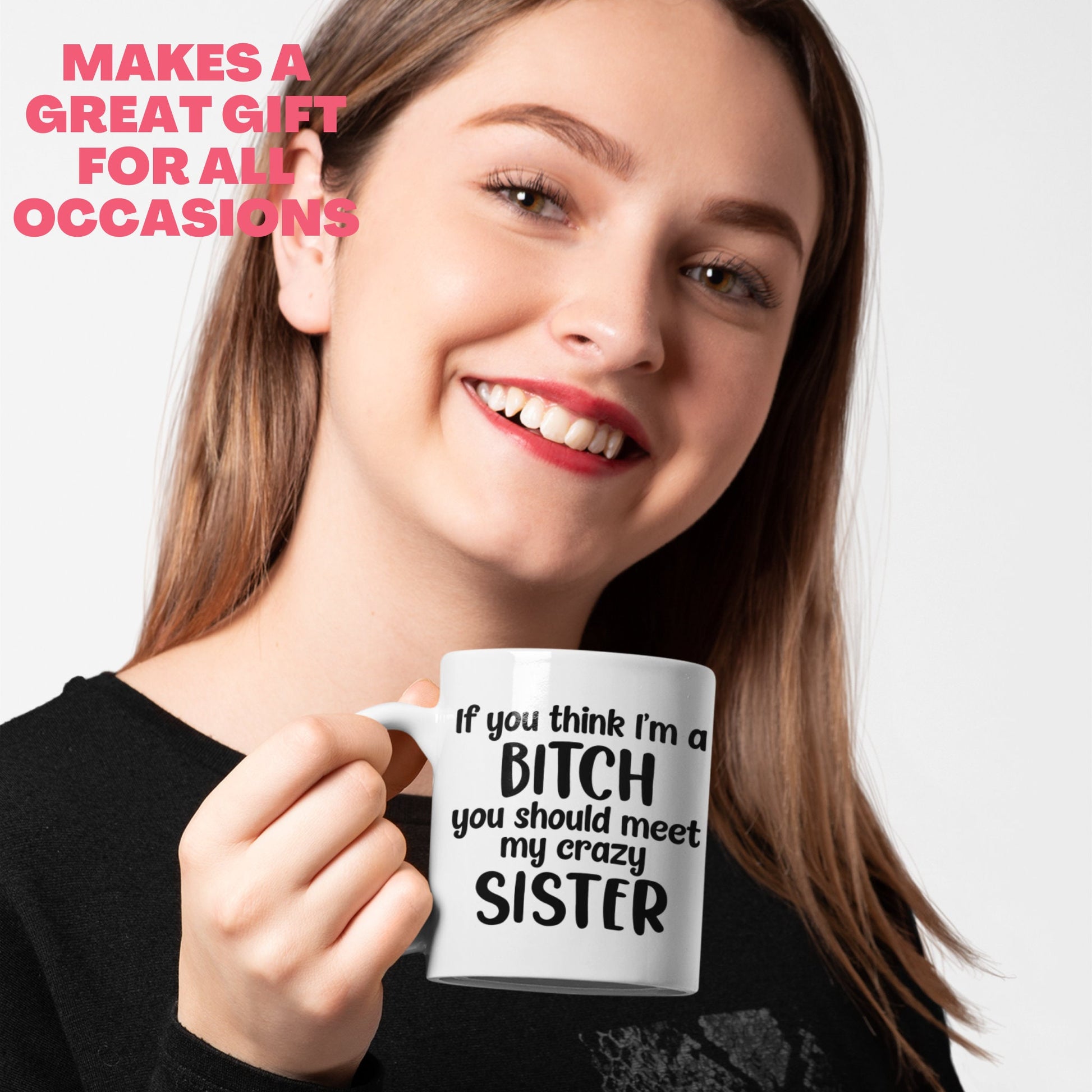 Sister Mug, Bitch Mug, 15oz 11 oz, Funny Sarcastic Sassy Gift - Zehnaria - FAMILY & FRIENDS - Mugs