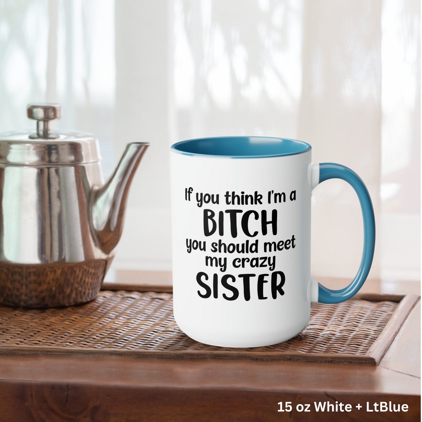 Sister Mug, Bitch Mug, 15oz 11 oz, Funny Sarcastic Sassy Gift - Zehnaria - FAMILY & FRIENDS - Mugs