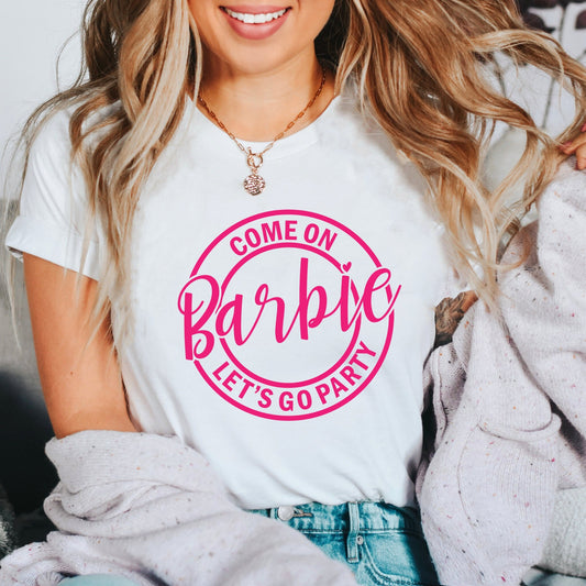 Come on Barbie Shirt, Barbie Movie Shirt, Barbie Party Shirt, Barbie and Ken Shirt, Barbie Doll Shirt, Barbie Tee, Cute Teacher Shirt, 1009 - Zehnaria - FUNNY HUMOR - T-shirts