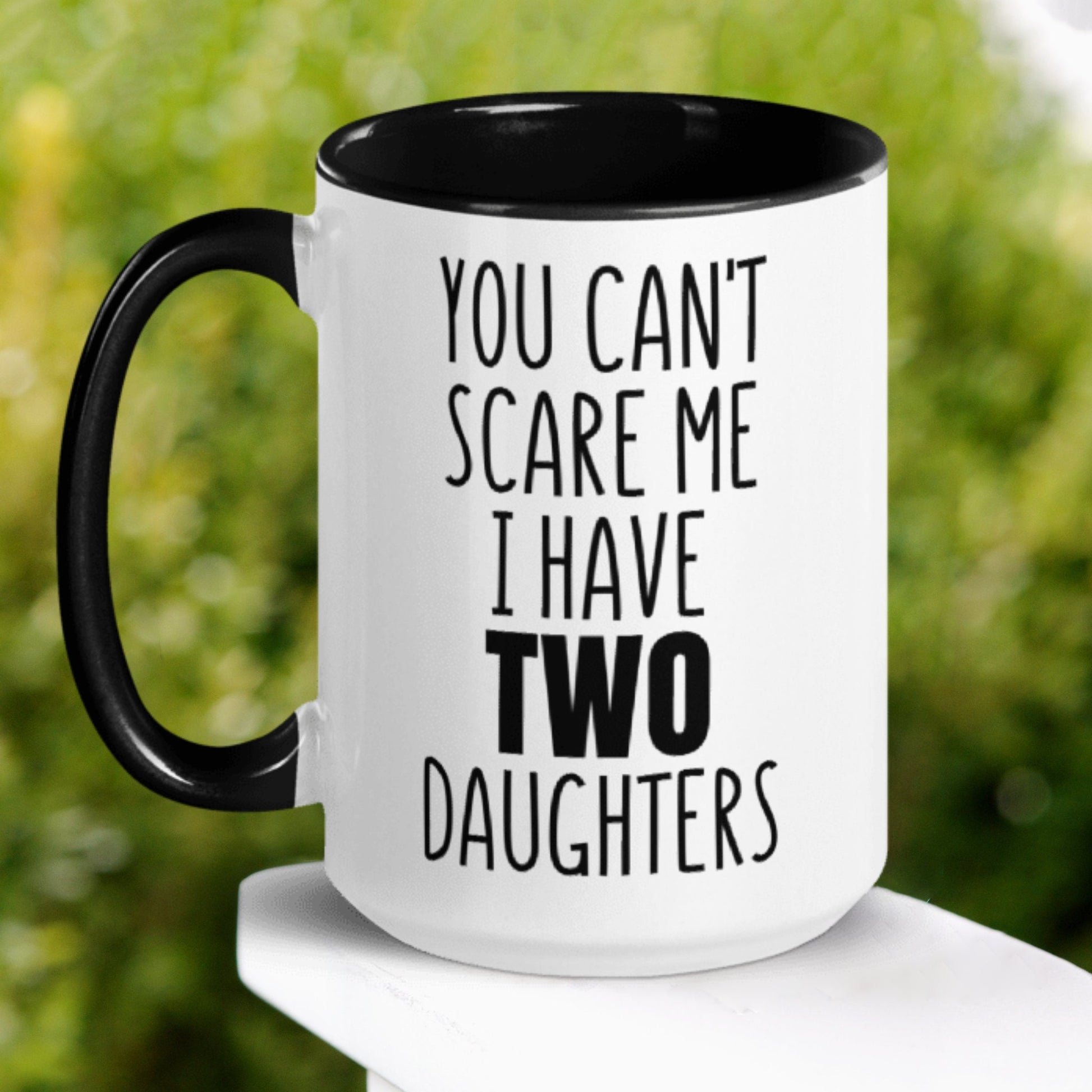 Dad Mug, Mom Mug, Personalized Custom Mug, You Can't Scare Me I Have Daughters Mug - Zehnaria - FUNNY HUMOR - Mugs