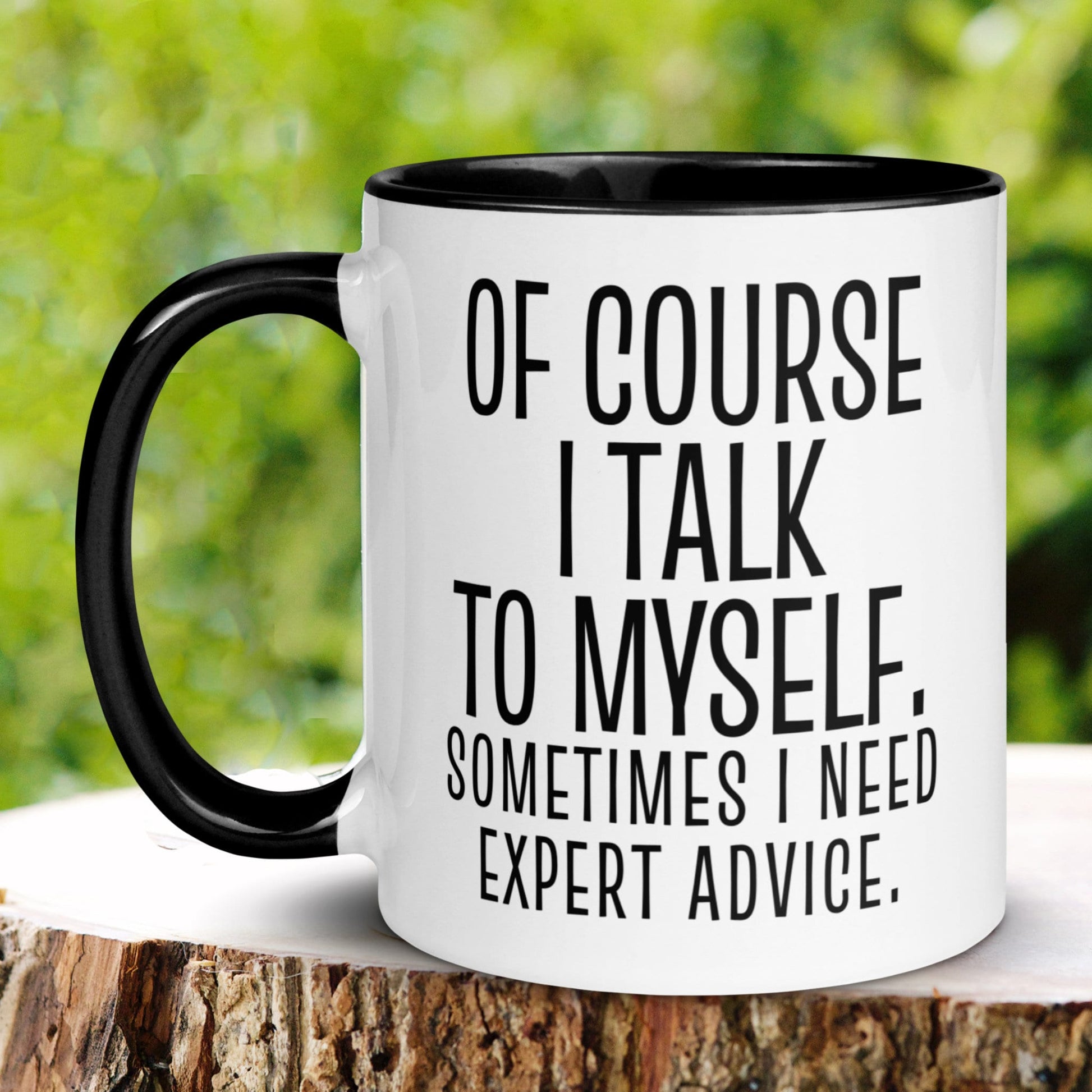 Office Mug, Of Course I Talk To Myself Sometimes I need Expert Advice, Funny Mugs, Sarcastic Gifts - Zehnaria - FUNNY HUMOR - Mugs