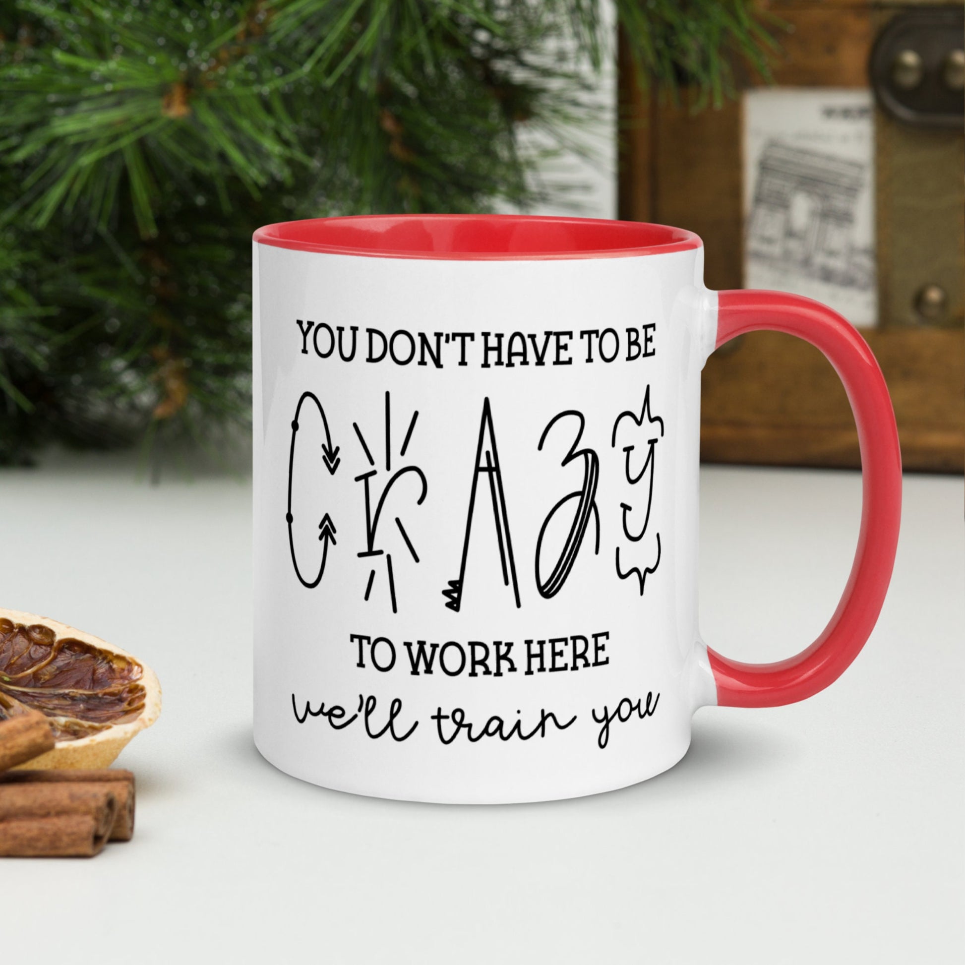 Funny Office Gift Mug for Coworker Boss Gift, You Don't Have to Be Crazy to Work Here Coffee We'll Train You Mug - Zehnaria - OFFICE & WORK - Mugs