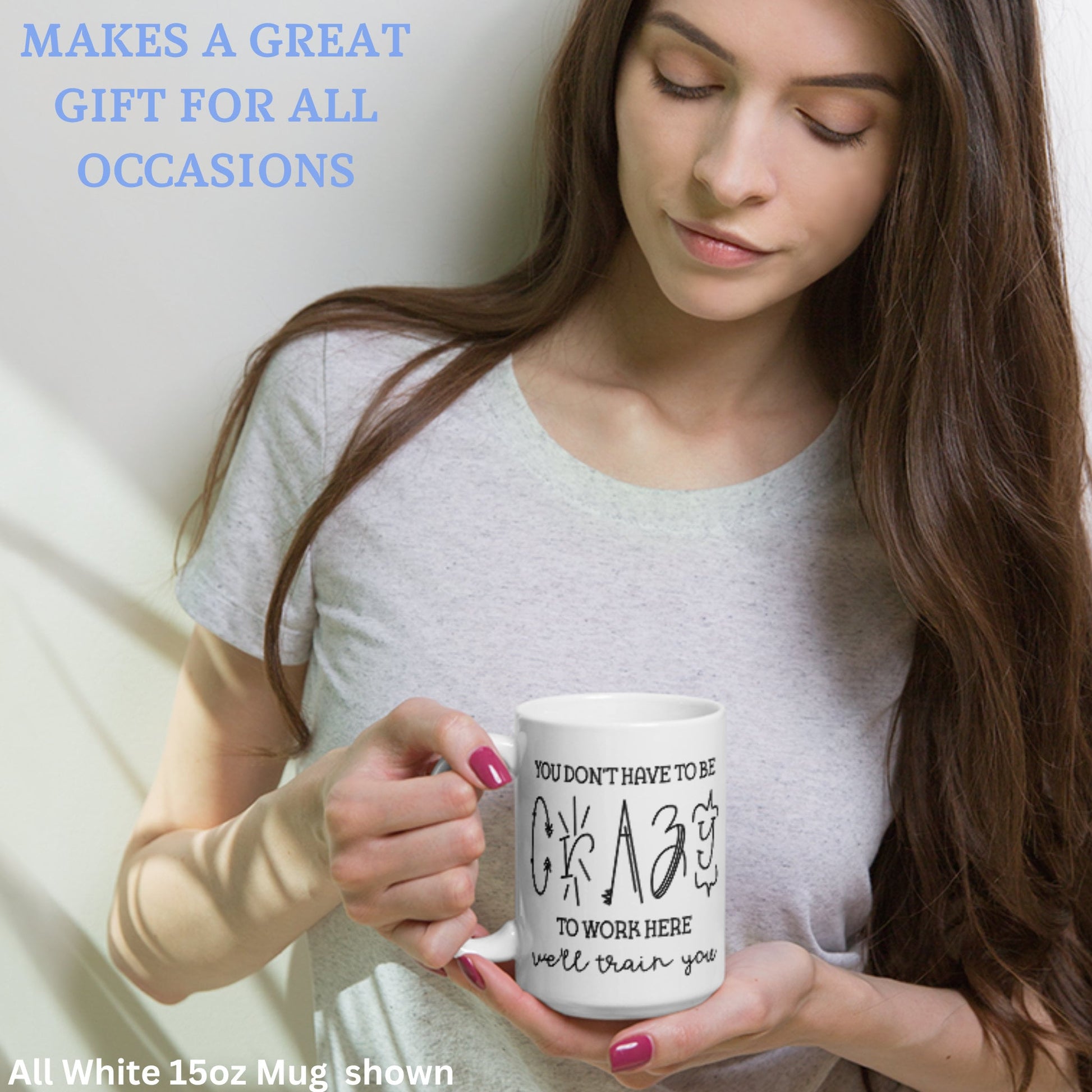 Funny Office Gift Mug for Coworker Boss Gift, You Don't Have to Be Crazy to Work Here Coffee We'll Train You Mug, Sarcasm Sassy Gag Gift 216 - Zehnaria - OFFICE & WORK - Mugs