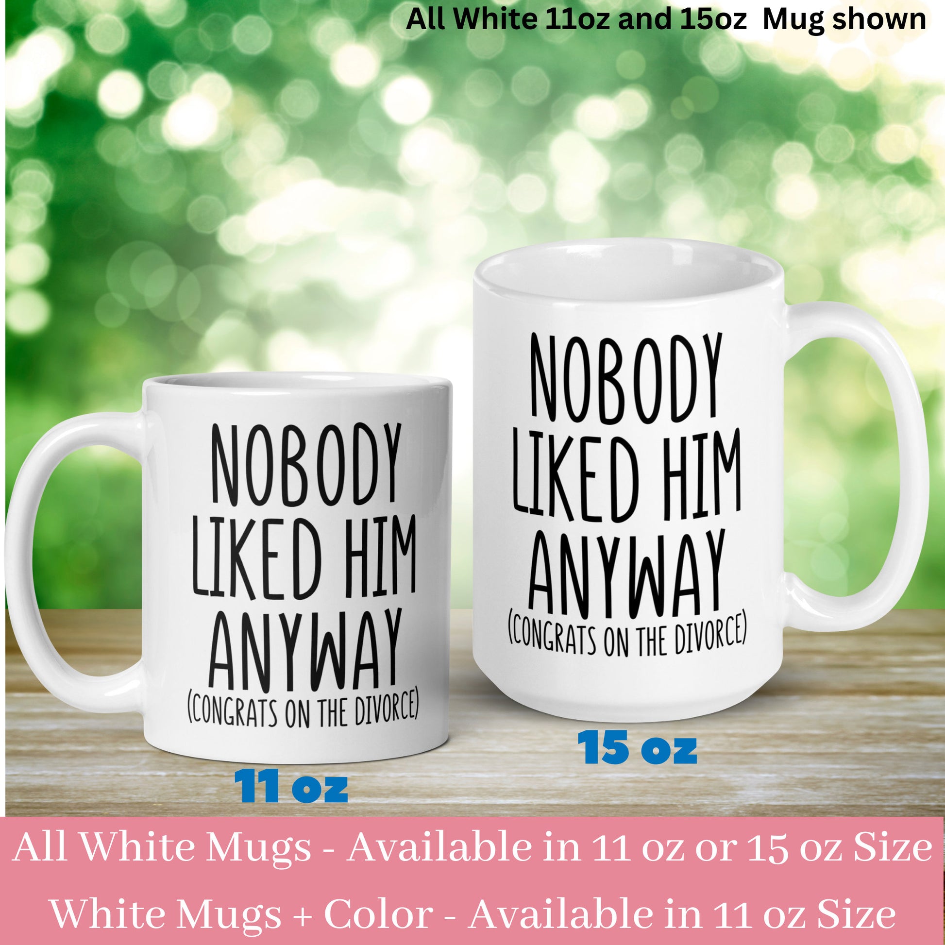 Divorce Gift, Nobody Liked Him Anyway Divorced Mug, Divorce Celebration Divorce Party Gift, Breakup Gift - Zehnaria - DIVORCE - Mugs