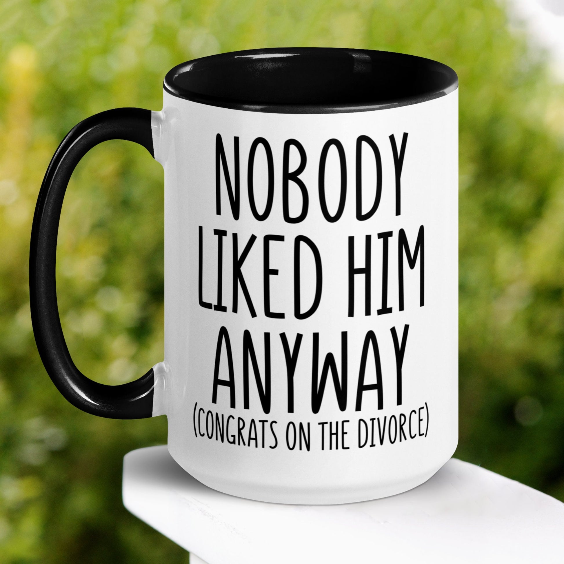 Divorce Gift, Nobody Liked Him Anyway Divorced Mug, Divorce Celebration Divorce Party Gift, Breakup Gift - Zehnaria - DIVORCE - Mugs