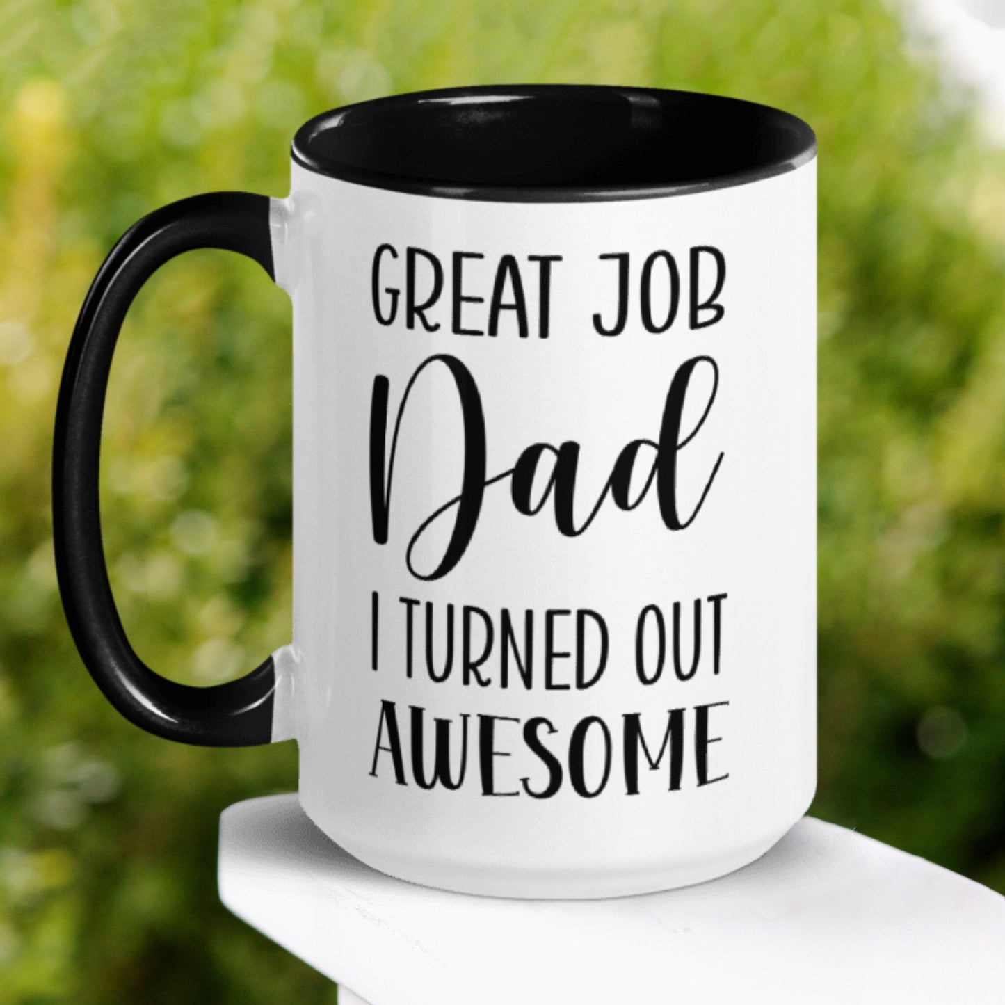 Dad Mug, Funny Dad Coffee Mug, Fathers Day Mug, Great Job Dad I Turned Out Awesome - Zehnaria - FAMILY & FRIENDS - Mugs