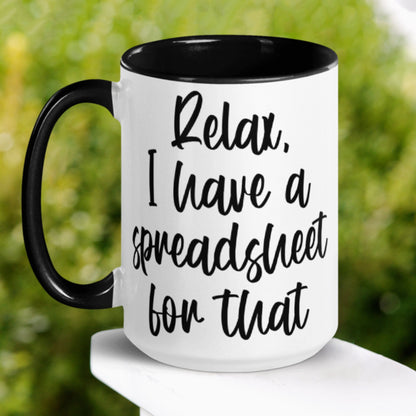 Spreadsheet Mug, Relax I Have A Spreadsheet For That Mug, Funny Mug, Office Staff Coffee Cup - Zehnaria - OFFICE & WORK - Mugs