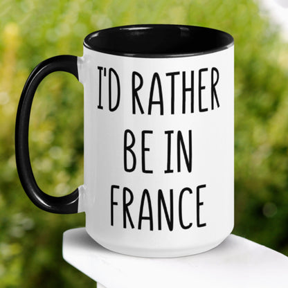 France Mug, I'd Rather Be In France Mug, Paris Europe Travel Mug, Vacation Mug - Zehnaria - HOBBIES & TRAVEL - Mugs