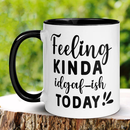 IDGAF mug, Feeling Kinda IDGAF-ish Today Mug, Funny Sarcastic Coffee Mug, Dont Give A Fuck Mug - Zehnaria - FUNNY HUMOR - Mugs