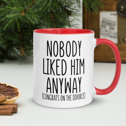 Divorce Gift, Nobody Liked Him Anyway Divorced Mug, Divorce Celebration Divorce Party Gift, Breakup Gift - Zehnaria - DIVORCE - Mugs