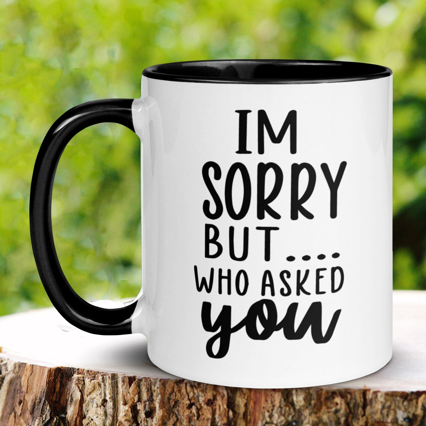 Sarcastic Mug, I'm Sorry But Who Asked You Mug, Tea Coffee Cup, Birthday Gift for Dad Mom - Zehnaria - FUNNY HUMOR - Mugs