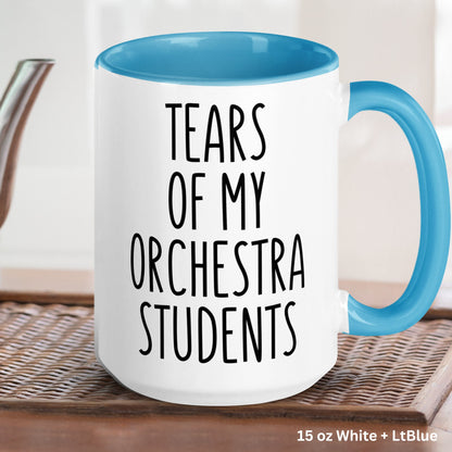 Music Teacher Gifts, Band Teacher Mug, Tears of My Orchestra Students, Teacher Appreciation Gift - Zehnaria - CAREER & EDUCATION - Mugs