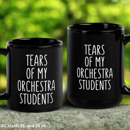 Music Teacher Gifts, Band Teacher Mug, Tears of My Orchestra Students, Teacher Appreciation Gift - Zehnaria - CAREER & EDUCATION - Mugs