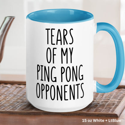 Ping Pong Mug, 15oz 11oz, Tears of My Ping Pong Opponents Mug, Funny Coffee Mug - Zehnaria - HOBBIES & TRAVEL - Mugs