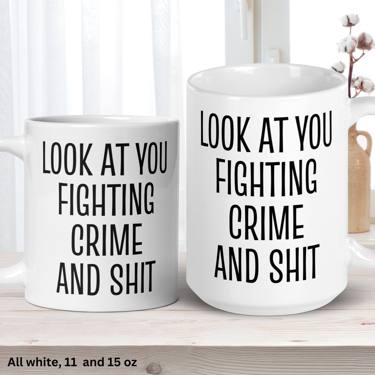 Police Office Mug, Look At You Fighting Crime and Shit Mug, FBI Mug, Government Agency Coffee Cup - Zehnaria - CAREER & EDUCATION - Mugs