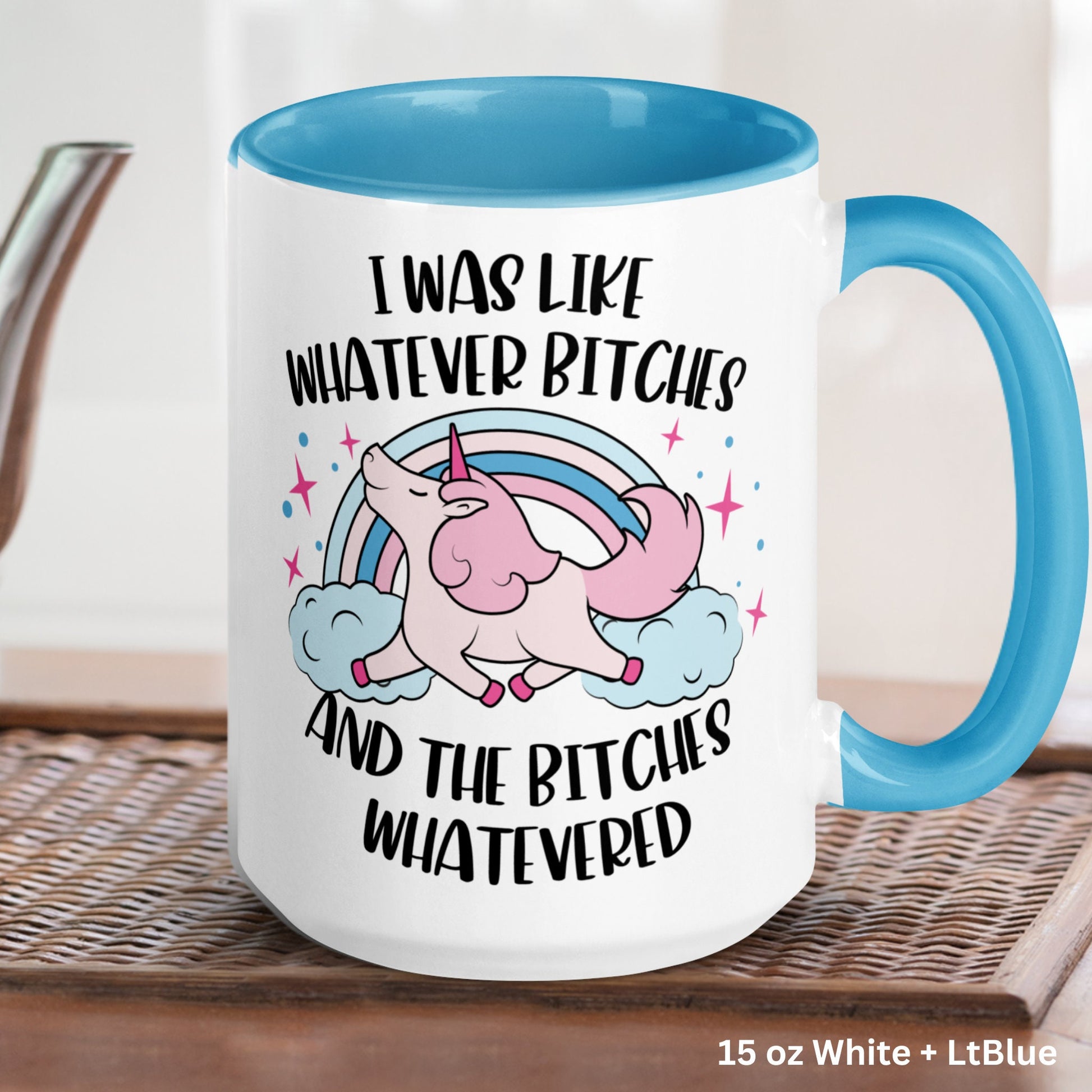 Unicorn Mug, Unicorn Gifts, Bitch Mug, I Was Like Whatever Bitches & The Bitches Whatevered - Zehnaria - FUNNY HUMOR - Mugs