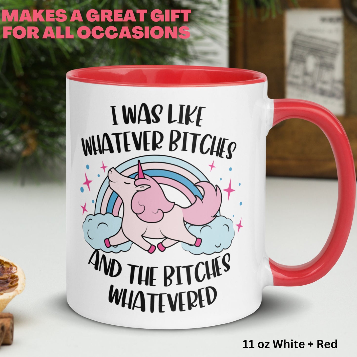 Unicorn Mug, Unicorn Gifts, Bitch Mug, I Was Like Whatever Bitches & The Bitches Whatevered - Zehnaria - FUNNY HUMOR - Mugs