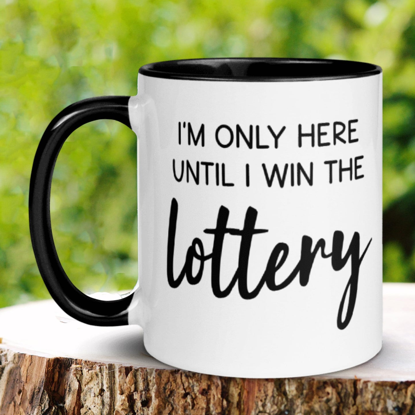 Funny Coffee Mug, Office Gift Ideas, I'm Only Here Until I Win The Lottery Mug, Sarcastic Work Mug - Zehnaria - FUNNY HUMOR - Mugs