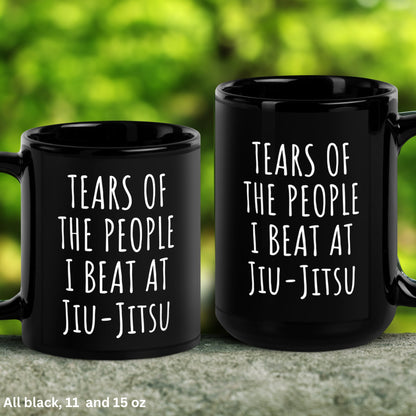 Jiu Jitsu Mug, Martial Arts Gifts, Tears of The People I Beat At Jiu-Jitsu, Jiu Jitsu Gifts - Zehnaria - HOBBIES & TRAVEL - Mugs