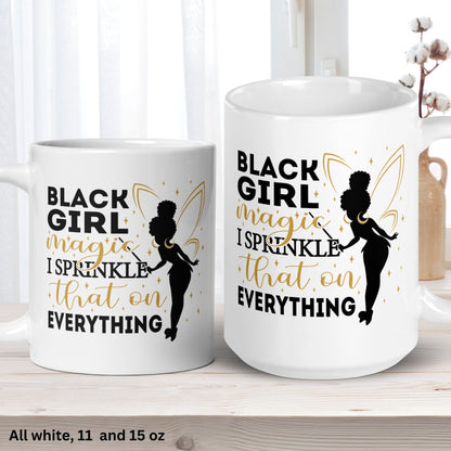 Black Girl Magic Mug, I Sprinkle that On Everything, Black History Month Coffee Mug, Black Excellence - Zehnaria - CULTURAL - Mugs