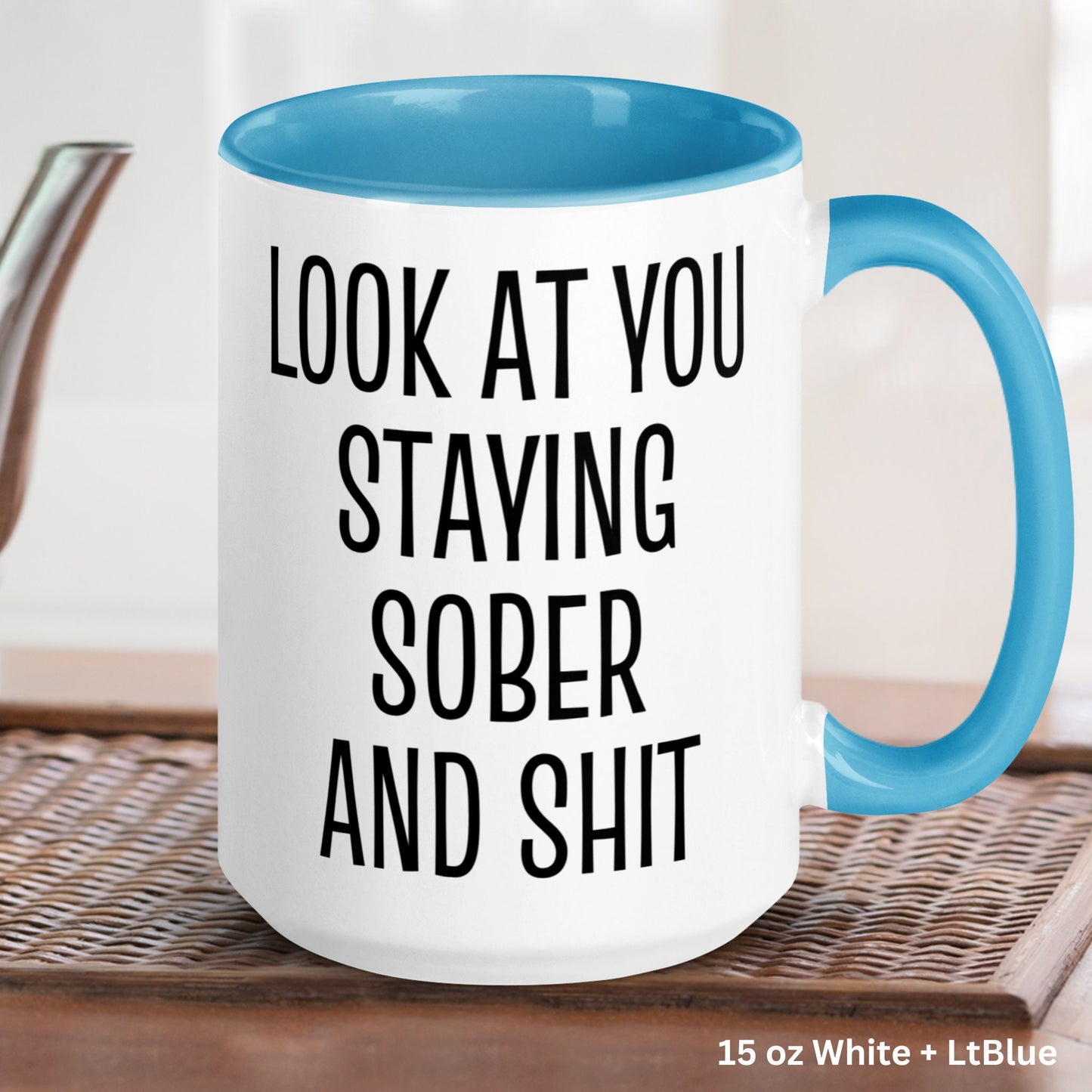 Sobriety Mug, Sobriety Gift, Look At You Staying Sober & Shit, Anniversary Gift - Zehnaria - SOBRIETY - Mugs