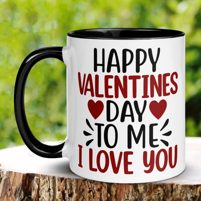 Valentine's Day Mug, Happy Valentine's Day To Me I Love You Mug, Love Gift, Self Care Coffee Mug - Zehnaria - MORE HOLIDAYS & SEASONS - Mugs