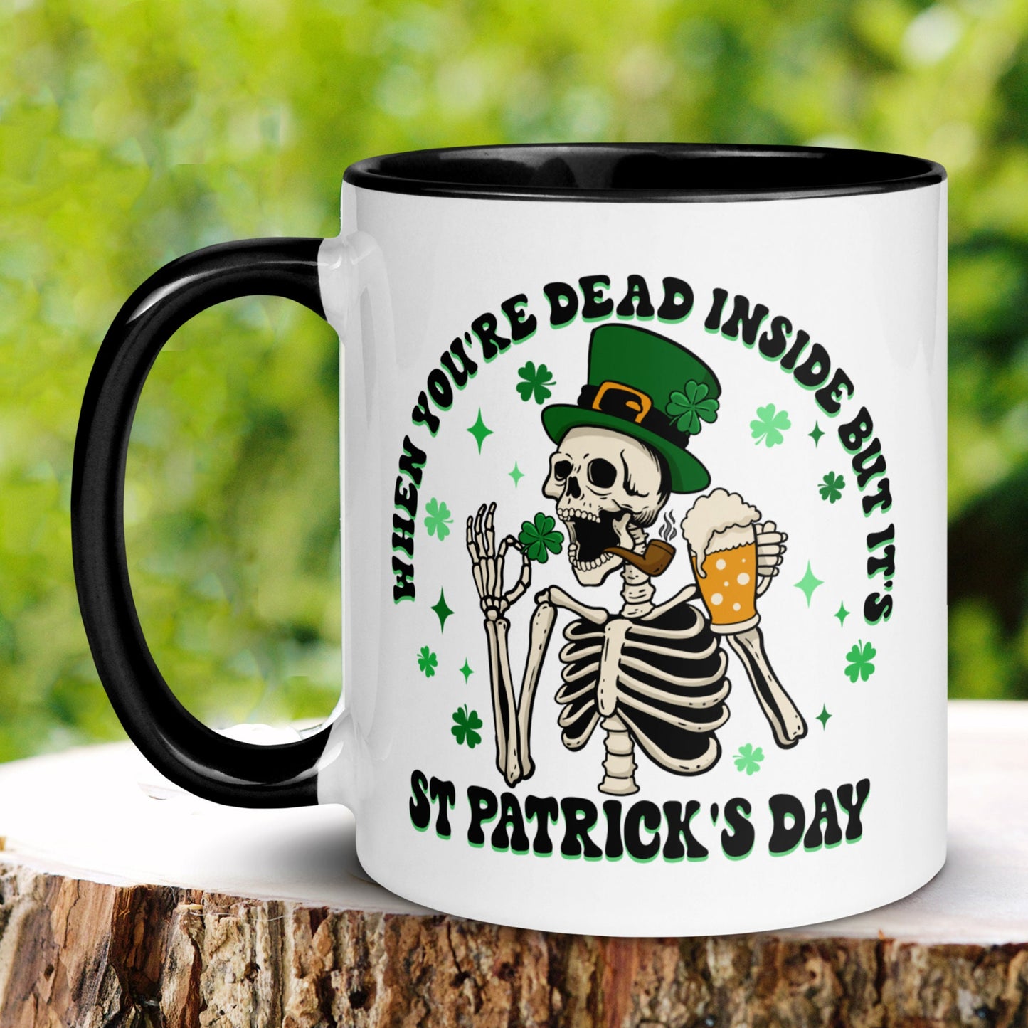 St Patricks Day, Skeleton Mug, Saint Patricks Day, Funny St Patrick's Day Gifts, St. Patricks Day Coffee Mug, When You're Dead Inside, 1411 - Zehnaria - MORE HOLIDAYS & SEASONS - Mugs