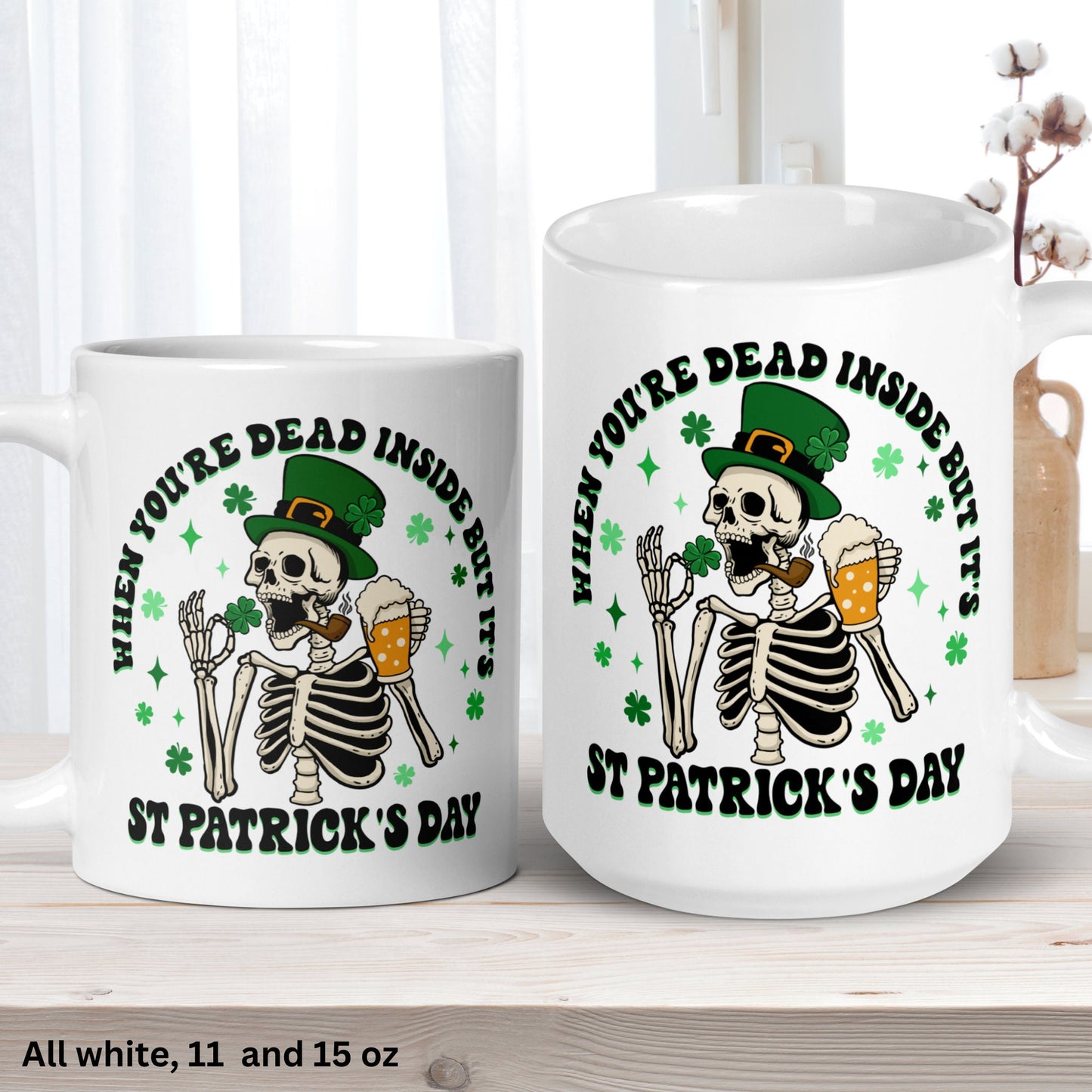 St Patricks Day, Skeleton Mug, Saint Patricks Day, Funny St Patrick's Day Gifts, St. Patricks Day Coffee Mug, When You're Dead Inside, 1411 - Zehnaria - MORE HOLIDAYS & SEASONS - Mugs