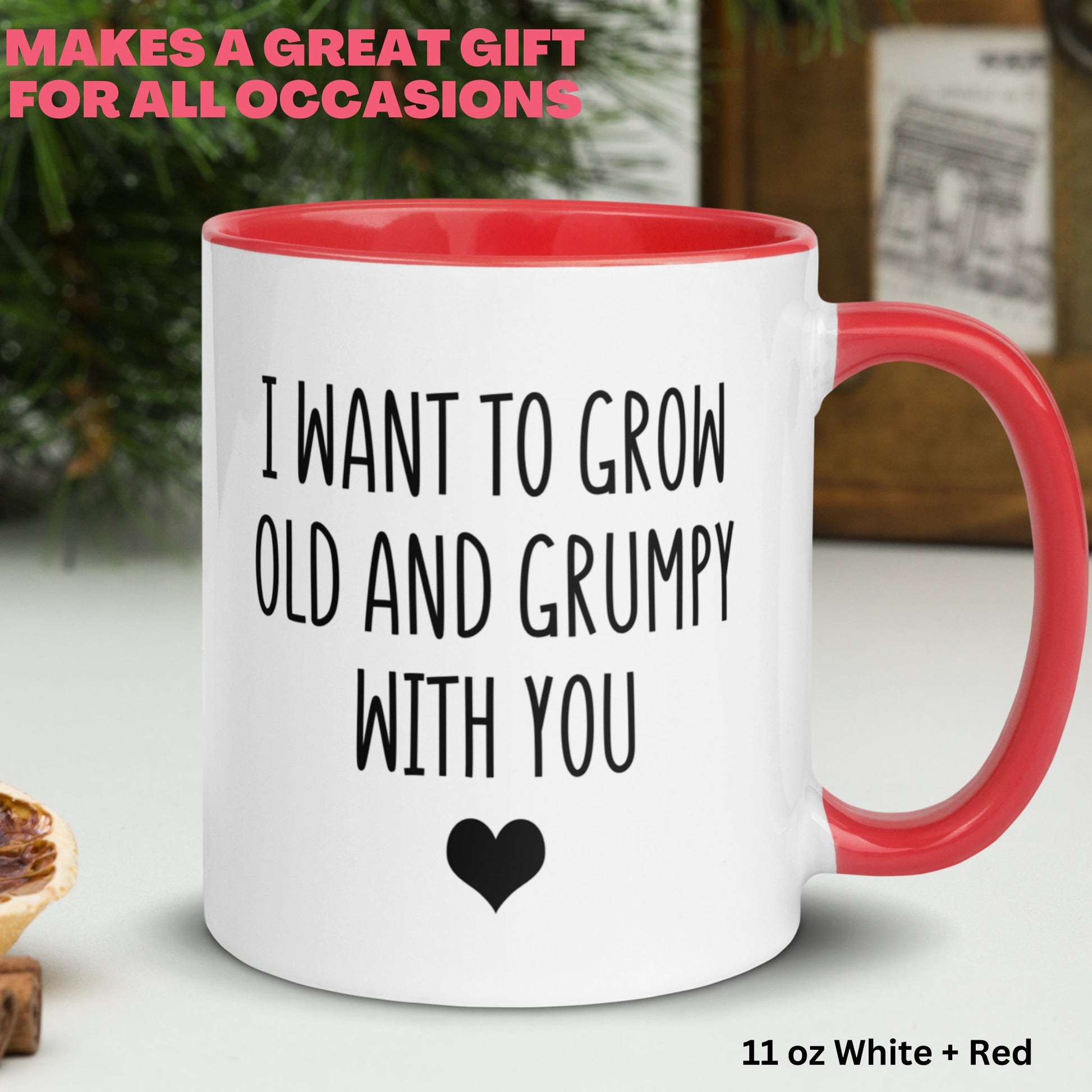 Valentines Day Gifts, Funny Valentine Mug, Anniversary Gift, I Want to Grow Old & Grumpy - Zehnaria - MORE HOLIDAYS & SEASONS - Mugs