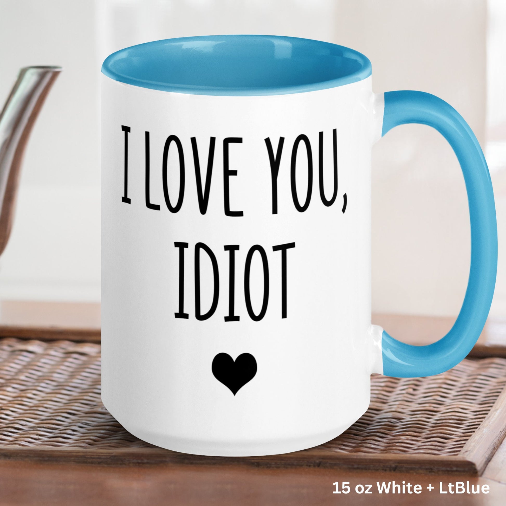 Valentines Day Gifts, I love you Idiot, Valentine's Day Mug, Love Gift - Zehnaria - MORE HOLIDAYS & SEASONS - Mugs