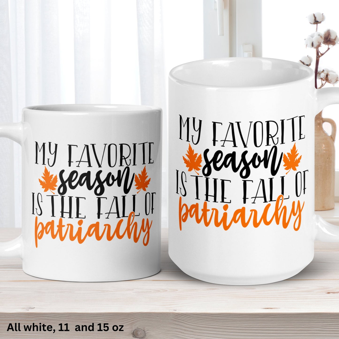 My Favorite Season is the Fall of Patriarchy, Funny Coffee Mug, Feminist Gift, Smash The Patriarchy - Zehnaria - MORE HOLIDAYS & SEASONS - Mugs