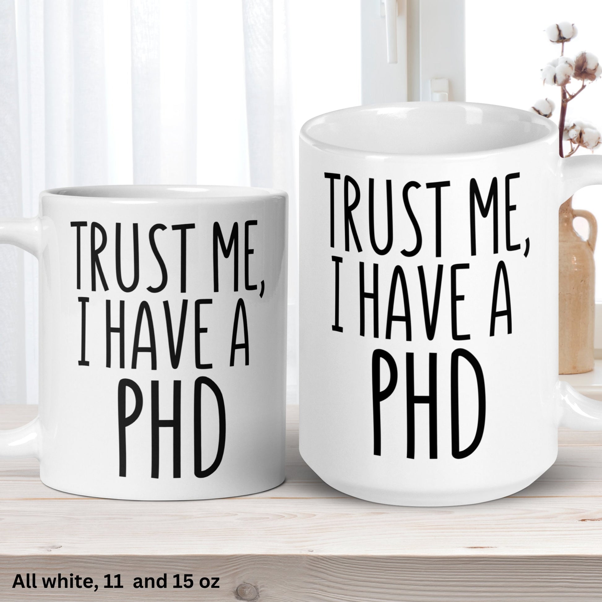 PHD Mug, Trust Me I Have A PHD, Doctorate Mug, College Graduation Gift - Zehnaria - CAREER & EDUCATION - Mugs