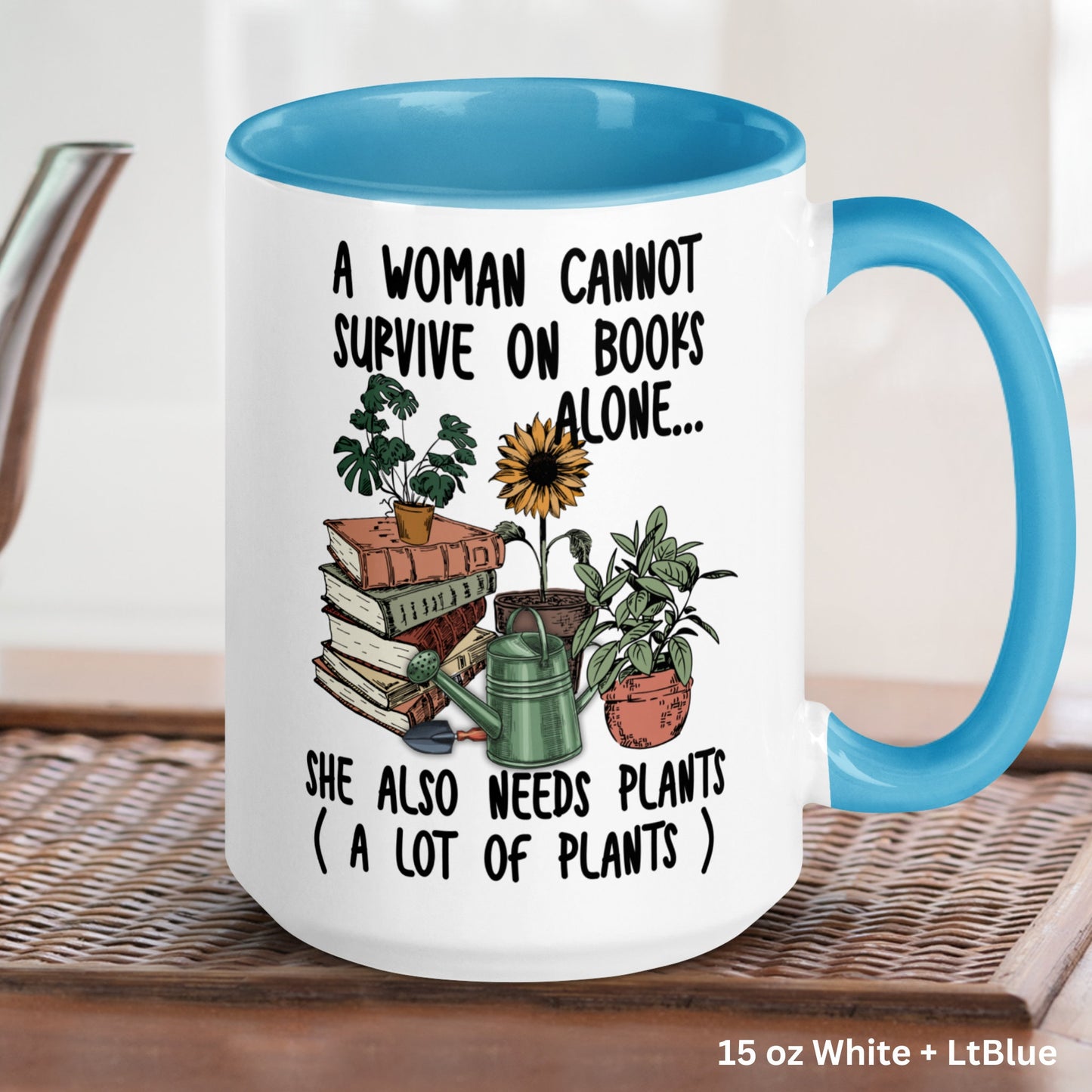 Plant Lady Mug, A Woman Cannot Survive On Books Alone Mug, Gardening Mug, Plant Lover - Zehnaria - HOBBIES & TRAVEL - Mugs